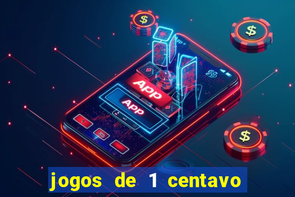 jogos de 1 centavo na blaze